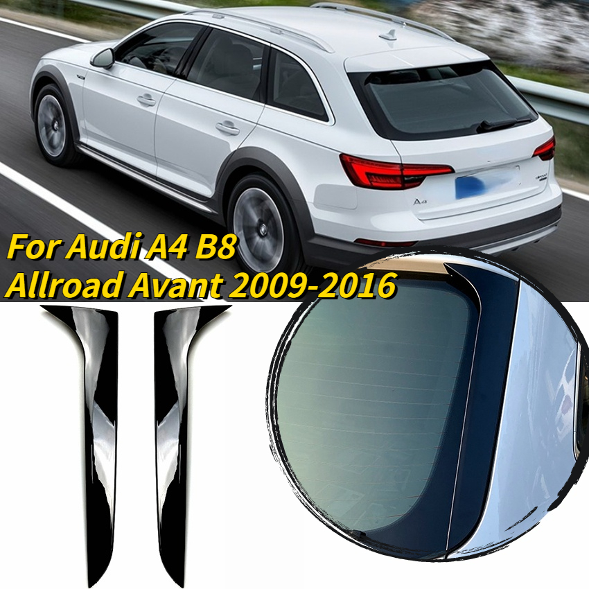 車のリアウィンドウサイドスポイラーウイングアウディ A4 B8 オールロードアバント 2009-2016 ABS グロスブラックカナードスプリッタートリムステッカースポイラー