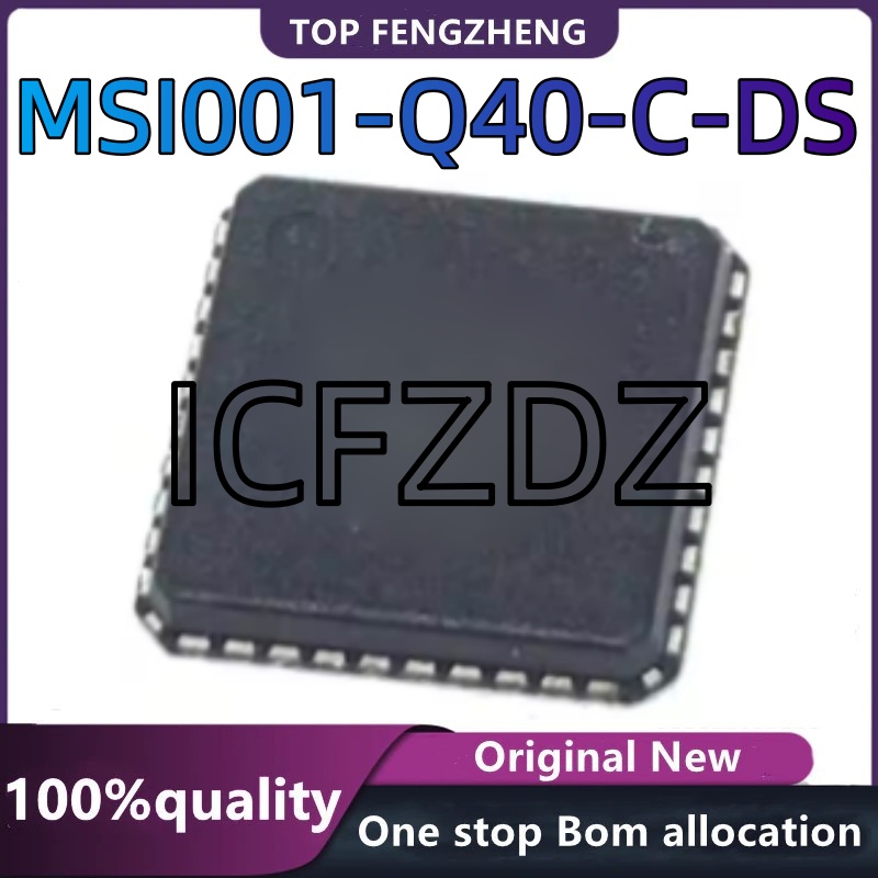 100% 新しいオリジナル MSI001-Q40-C-DS MSI001-Q40-C MSI001-Q40 MSI001 QFN IC チップ集積回路