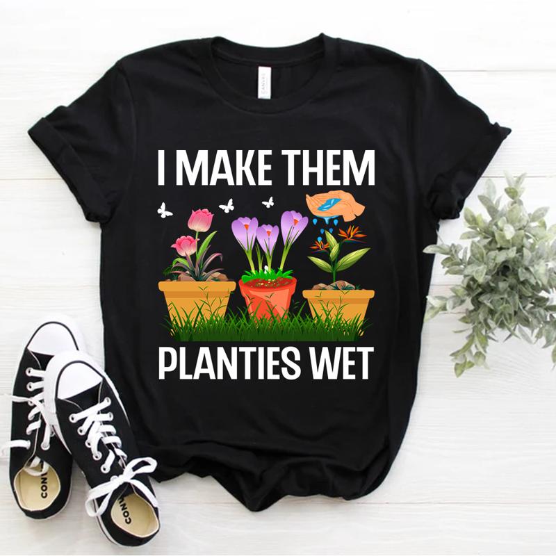 ガーデニング プラント 皮肉なユーモア I Make Them Planties ウェット T シャツ サイズ S 5xl