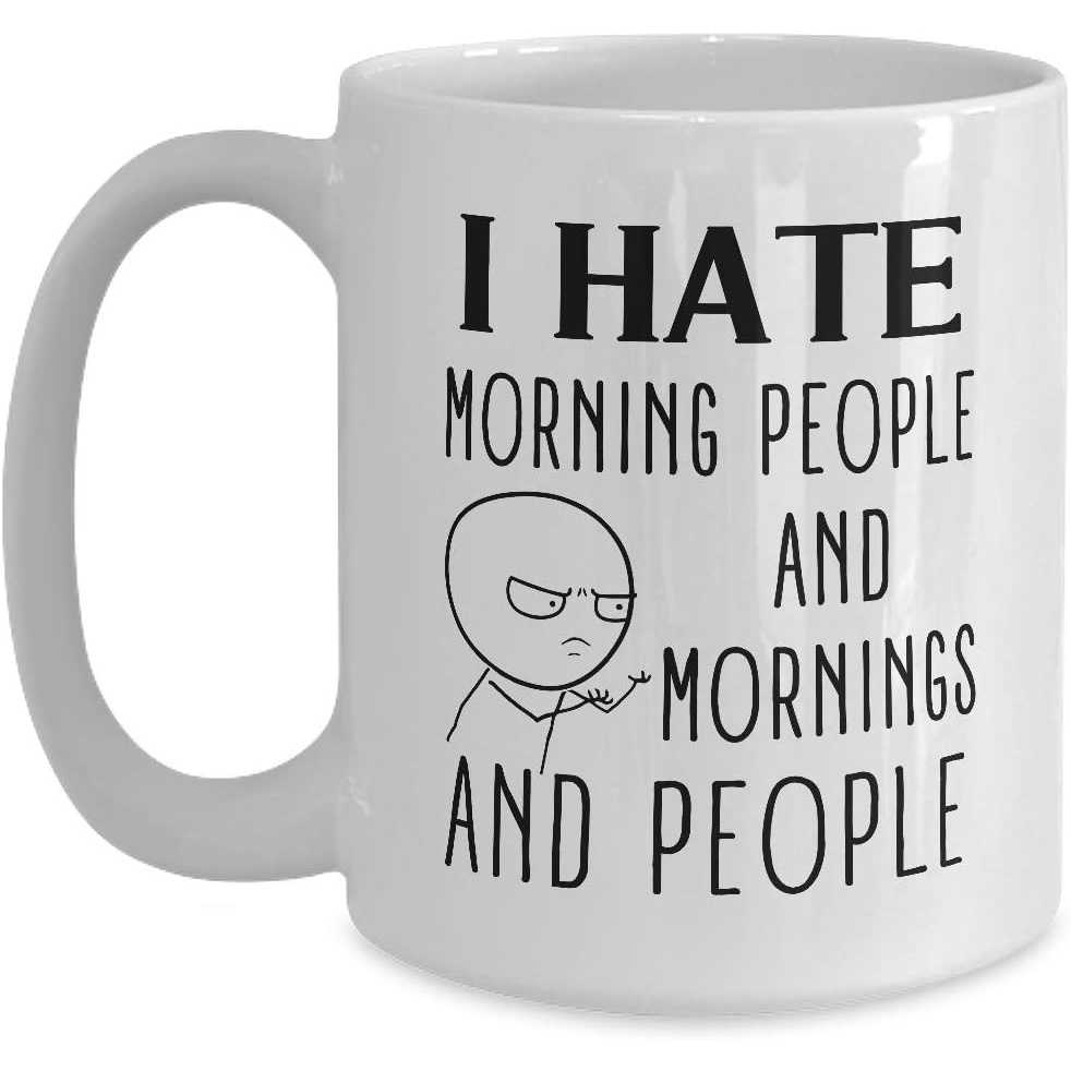 I Hate Morning People 面白い引用句マグ - 11オンス ホワイトコーヒー、ティーマグ ユーモアのあるギャグ 内向的カップ