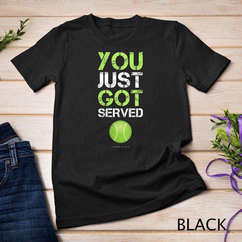 レディース You Just Got Served テニス Tシャツ 面白いテニス ギフト ユニセックス Tシャツ