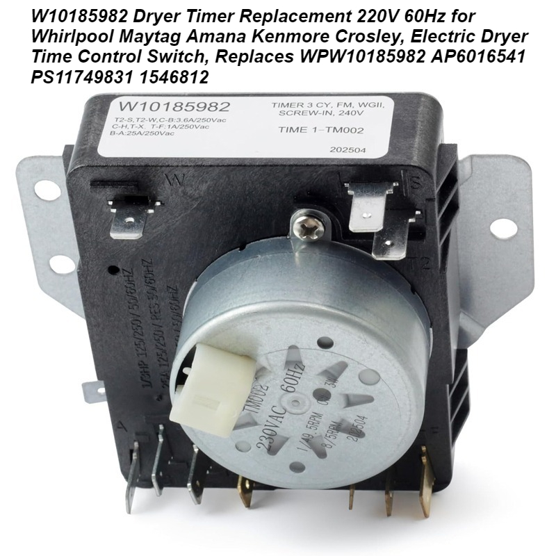 W10185982 乾燥機タイマーの交換品 – 220V 60Hz 電動タイマー ワールプール メイタグ アマナ ケンモア クロスリーに適合 WPW-82 AP6016541