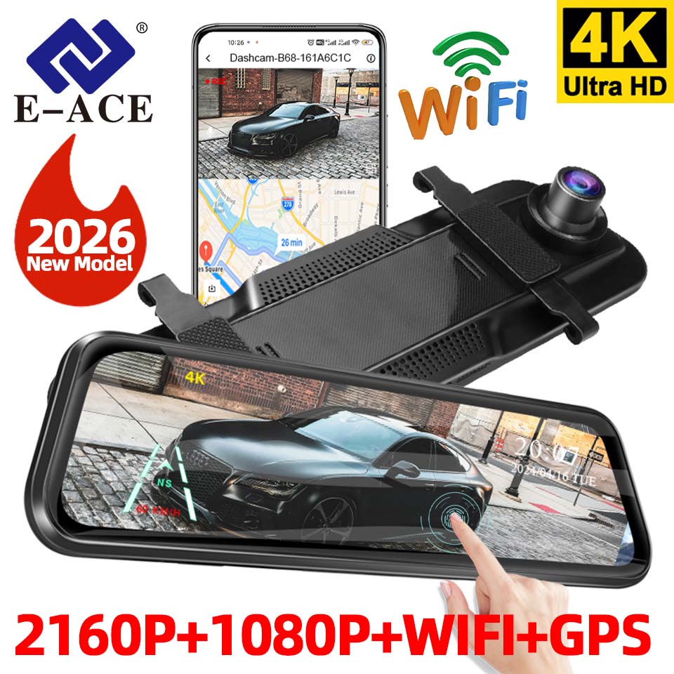E-ACE 2026 新モデル 4K ミラーダッシュカム CAR DVR WIFI GPS 車タッチスクリーンビデオレコーダー G センサー 24H 駐車場ブラックボックス